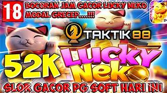 Slot Lucky Neko Terbaru Hari Ini Gacor Parah